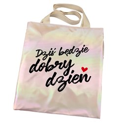 Torba holograficzna różowa- "Dziś będzie dobry dzień".