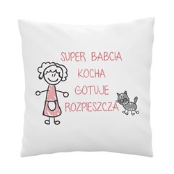 Poduszka dla babci z grafiką "Super babcia kocha, gotuje, rozpieszcza".