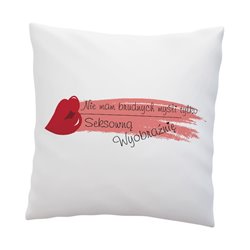 Poduszka z grafiką "Nie mam brudnych myśli"- śmieszny prezent dla Niej.