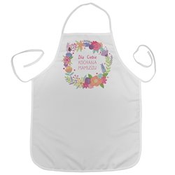 "Dla Ciebie Mamusiu" - fartuch (fartuszek) kuchenny z nadrukiem dla mamy. 2