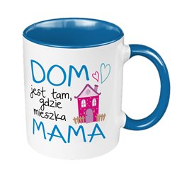 Kubek 330 ml kolorowy z nadrukiem "Dom jest tam, gdzie mieszka mama" - idealny na dzień mamy.
