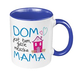 Kubek 330 ml kolorowy z nadrukiem "Dom jest tam, gdzie mieszka mama" - idealny na dzień mamy. 2