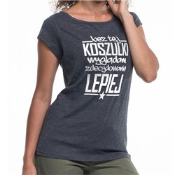 "Bez tej koszulki wyglądam zdecydowanie lepiej" - koszulka (nietoperz) damska. 2