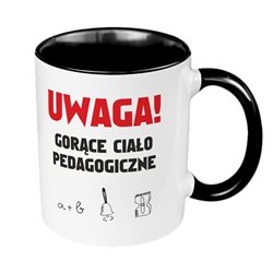 Kubek 330 ml kolorowy dla nauczyciela "UWAGA! Gorące ciało pedagogiczne"..