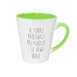 Kubek latte "A teraz królewicz przysiądzie i się kawy napije".