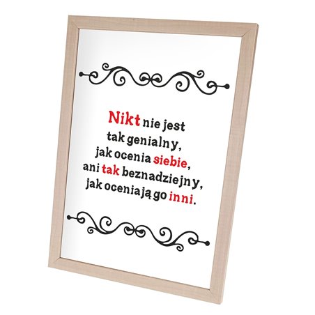 Plakat w ramie lub bez ramy - "Nikt nie jest tak genialny, jak ocenia siebie, ani tak beznadziejny, jak oceniają go inni.