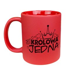 Matowy kolorowy kubek "Królowa jest jedna" - fajny prezent dla kobiety.