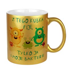 Kubek perłowy z napisem "Z tego kubka piję tylko ja i moje bakterie"- różne kolory. 2