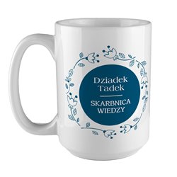 Kubek XXL (450ml)  dla dziadka personalizowany "Dziadek Tadek skarbnica wiedzy".