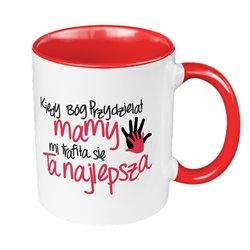 "Kiedy Bóg przydzielał mamy, mi trafiła się ta najlepsza" - kubek 330 ml kolorowy specjalnie dla mamy.