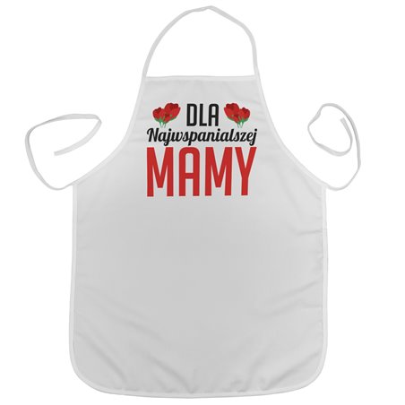 "Dla najwspanialszej mamy" - idealny prezent na dzień mamy - fartuszek (fartuch) kuchenny.