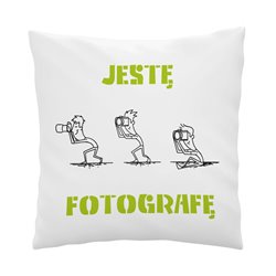 " Jestę fotografę "- poduszka dla miłośnika aparatu - fotografa.