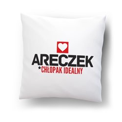 "Areczek chłopak idealny "- poduszka dla chłopaka - personalizacja.