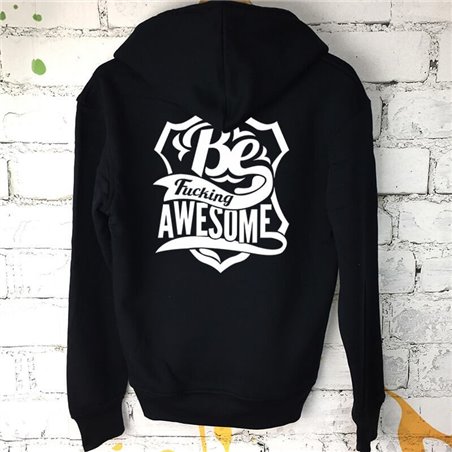 Bluza z kapturem z napisem z tyłu " Be fucking awesome " - damska lub męska (unisex).