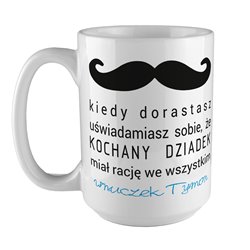 Kubek XXL (450ml)  specjalnie dla dziadka z pięknym mottem.