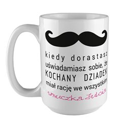 Kubek XXL (450ml)  specjalnie dla dziadka z pięknym mottem. 2