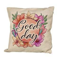 Poduszka lniana (imitująca len) z nadrukiem Good day- różne wzory.