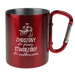 Kubek z karabinkiem - Zmuszony do pracy, stworzony do wędkowania - różne kolory. 2