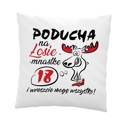Śmieszna poduszka z  zabawnym łosiem - na 18 urodziny - I wreszcie mogę wszystko.