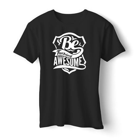 Koszulka - Be fucking awesome.