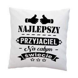 Super poduszka "Super poduszka dla przyjaciela - wersja angielska "The best friend in the world".