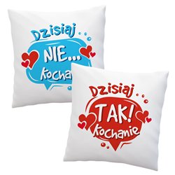 Śmieszna poduszka z  zabawnym tekstem na Walentynki - Dzisiaj tak Kochanie...