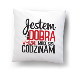 Poduszka z grafiką "Jestem dobra w łóżku".