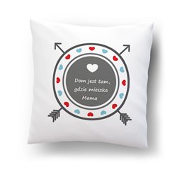 "Dom jest tam, gdzie mieszka mama"- poduszka na dzień matki.