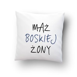 Poduszka z mikrofibry dla ukochanego "Mąż boskiej Żony".-  to idealny prezent dla bliskiej Ci osób.