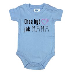 Body dla maluszka z napisem - Chcę być jak MAMA. 2