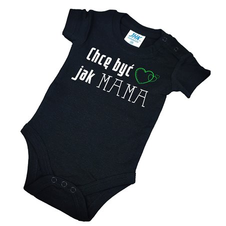 Body dla maluszka z napisem - Chcę być jak MAMA.