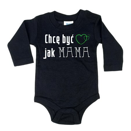 Body dla maluszka z napisem - Chcę być jak MAMA.