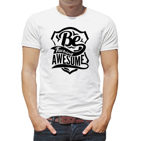 Koszulka - Be fucking awesome.