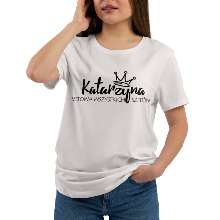 Koszulka damska taliowana "Katarzyna szef wszystkich szefów"- świetny prezent dla szefowej.