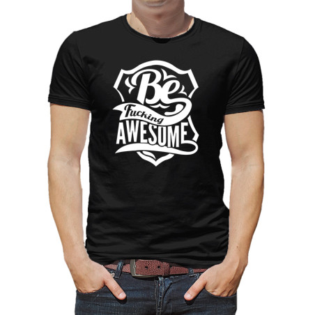 Koszulka - Be fucking awesome.