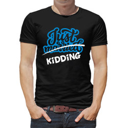 Zabawna koszulka dla mężczyzny na kawalerski "Just...