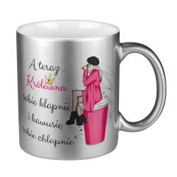 Kubek perłowy "A teraz Królewna klapnie i kawusię sobie...