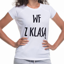 Koszulka na WF z napisem WF z klasą - damska.