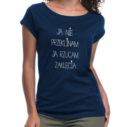 "Ja nie przeklinam, ja rzucam zaklęcia" - koszulka... 2