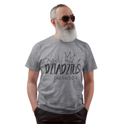 Koszulka dla dziadka - "Król Dziadziuś pierwszy". 2