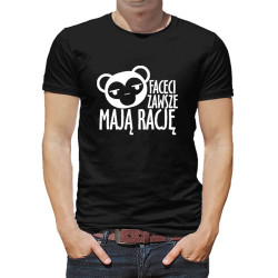 Koszulka męska z tekstem " Faceci zawsze mają rację ".