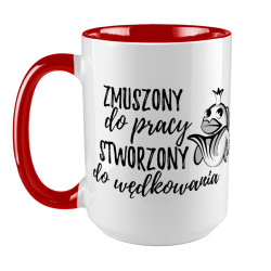 Kubek XXL (450ml) - " Zmuszony do pracy, stworzony do...
