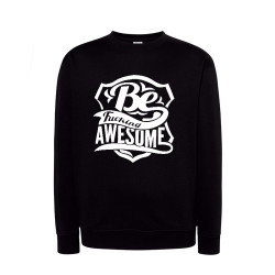 Bluza bez kaptura z nadrukiem " Be fucking awesome " -...