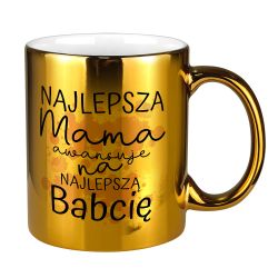 Lustrzany kubek "Najlepsza Mama awansuje na Najlepszą...