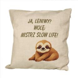 Poduszka lniana (imitująca len) z nadrukiem "Ja leniwy?...